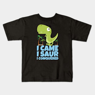 I Came I Saur I Conquered Dinosaur Kids T-Shirt